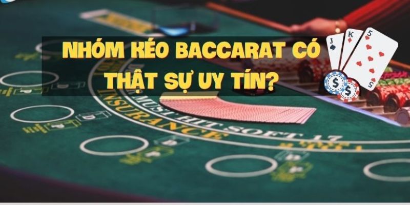 Khám phá lợi ích khi tham gia vào nhóm kéo Baccarat hàng đầu