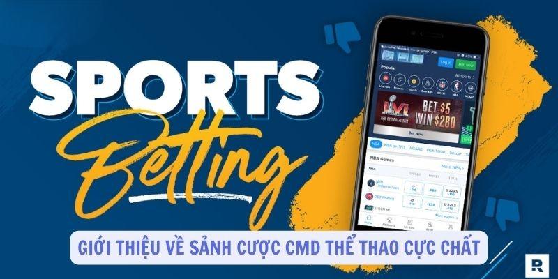 Giới thiệu chung về sảnh cược CMD Thể thao