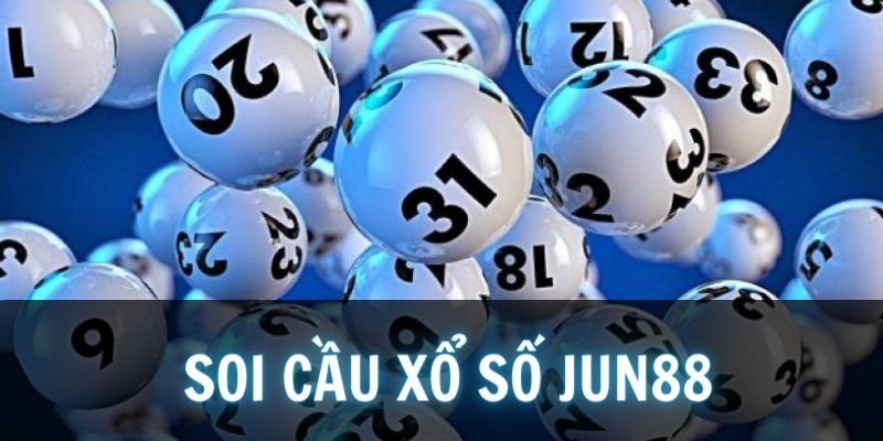 Soi cầu xổ số Jun88 - những điều cơ bản cần nắm vững