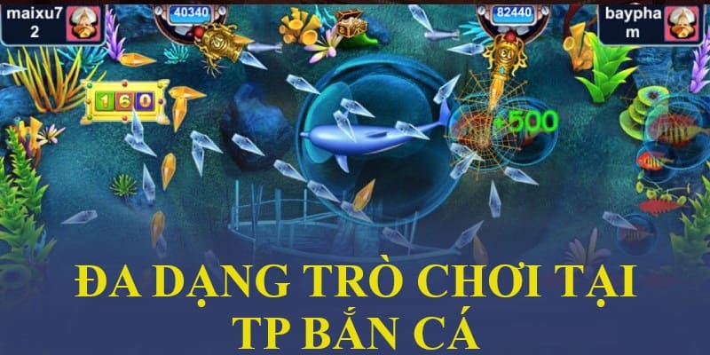 Hệ thống game săn cá đa dạng của TP Gaming