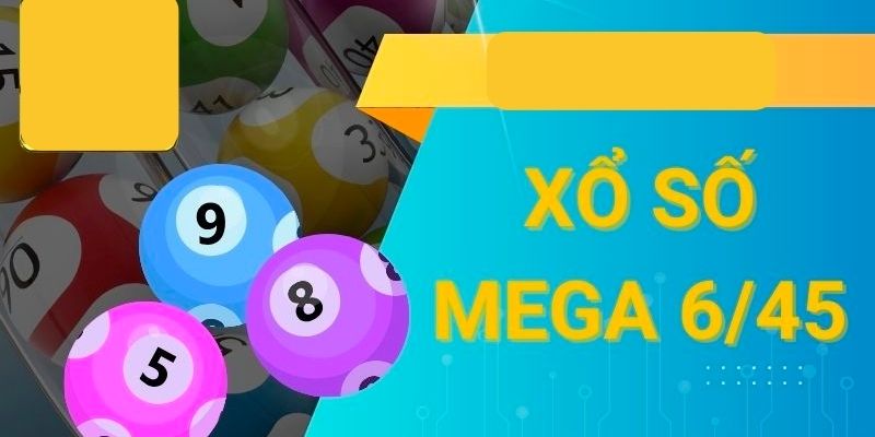 Tổng hợp ưu điểm Mega 6/45 có 1 0 2 